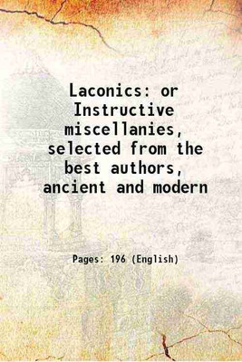 Laconics or Instructive miscellanies, selected from the best authors, ancient and modern 1827 [Hardcover](Hardcover, Anonymous)