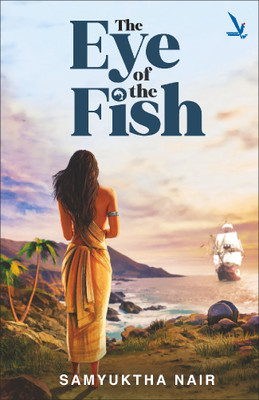 The Eye of the Fish(Paperback, SAMYUKTHA NAIR)