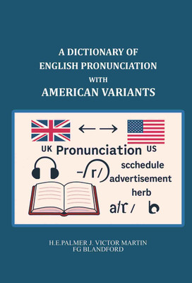 A dictionary english pronunciation with American variants [Hardcover](Hardcover, H. E. PALMER J. VICTOR MARTIN FG BLANDFORD)