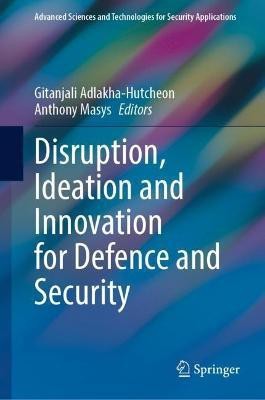 Disruption, Ideation and Innovation for Defence and Security(English, Hardcover, unknown)