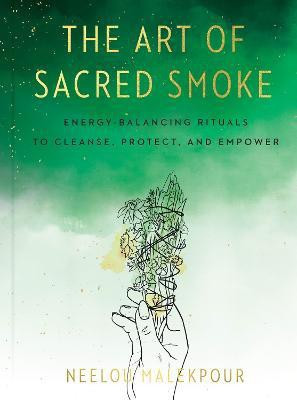 The Art of Sacred Smoke(English, Hardcover, Malekpour Neelou)
