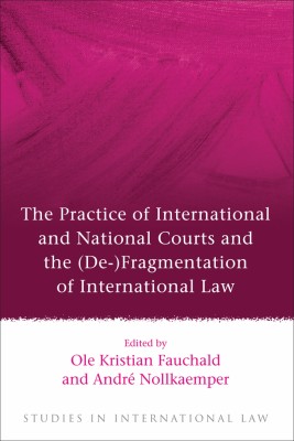 The Practice of International and National Courts and the (De-)Fragmentation of International Law(English, Hardcover, unknown)