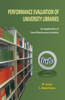 Performance Evaluation of University Libraries: An Application of Cost - Effectiveness Analysis(Paperback, M. Surya S. Balakrishanan)