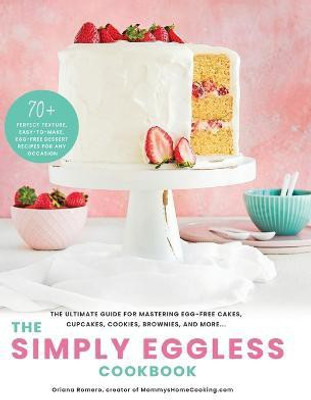 The Simply Eggless Cookbook(English, Hardcover, Romero Oriana)
