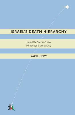 Israel's Death Hierarchy(English, Electronic book text, Levy Yagil)
