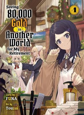 Saving 80,000 Gold in Another World for my Retirement 4 (light novel)(English, Paperback, Funa)