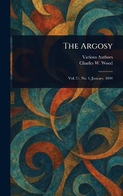 The Argosy(English, Hardcover, Various Charles W (Charles William))