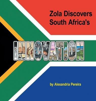 Zola Discovers South Africa's Innovation(English, Hardcover, Pereira Alexandria)