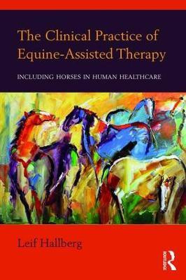 The Clinical Practice of Equine-Assisted Therapy(English, Paperback, Hallberg Leif)