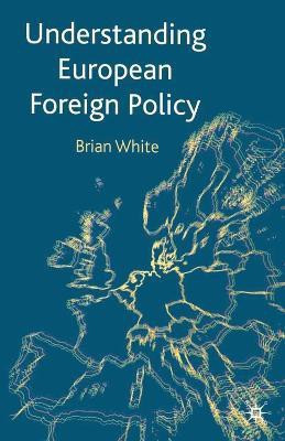 Understanding European Foreign Policy(English, Electronic book text, White Brian)
