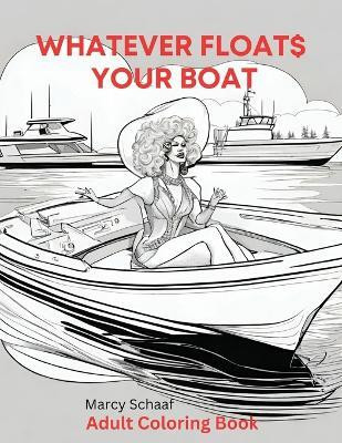 Whatever Floats Your Boat(English, Paperback, Schaaf Marcy)