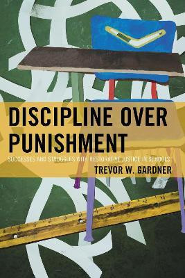 Discipline Over Punishment(English, Paperback, Gardner Trevor W.)