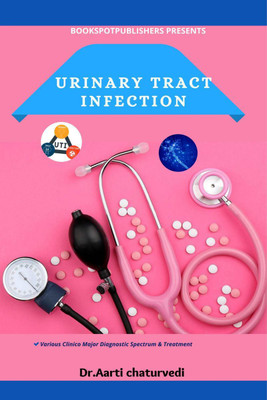 Urinary tract infection(English, Paperback, Dr Aarti Chaturvedi)