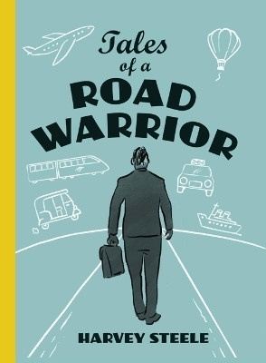 Tales of a Road Warrior(English, Paperback, Steele Harvey)