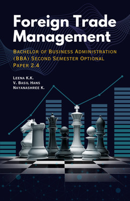 Foreign Trade Management-Bachelor of Business Administration (BBA) Second Semester Optional Paper 2.4(Book, Leena K.K., Dr. V. Basil Hans, Nayanashree K.)