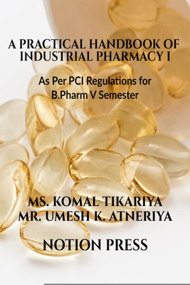 A Practical Handbook of Industrial Pharmacy I(English, Paperback, Komal Tikariya)