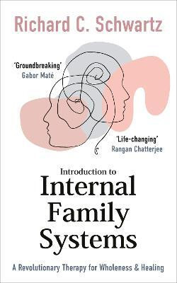 Introduction to Internal Family Systems(English, Paperback, Schwartz Richard)