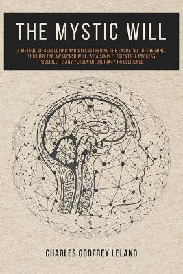 The Mystic Will(English, Paperback, Leland Charles Godfrey)