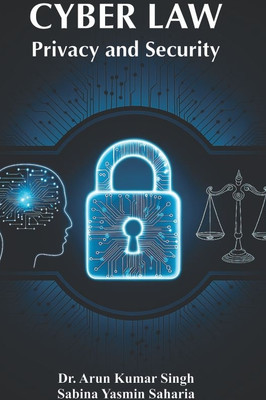 Cyber Law Privacy and Security(Hardcover, Dr. Arun Kumar Singh Sabina Yasmin Saharia)
