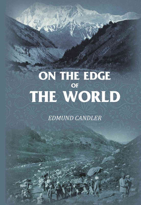On the Edge of the World [Hardcover](Hardcover, Edmund Candler)