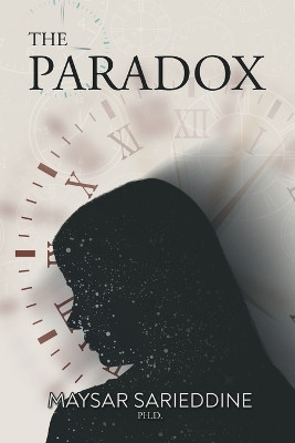 The Paradox(English, Paperback, Maysar Sarieddine Ph D)