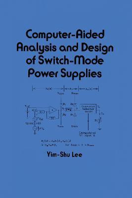 Computer-Aided Analysis and Design of Switch-Mode Power Supplies(English, Hardcover, Lee)