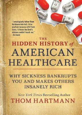 The Hidden History of American Healthcare(English, Paperback, Hartmann Thom)