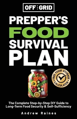Off The Grid Prepper's Food Survival Plan(English, Paperback, Raines Andrew)