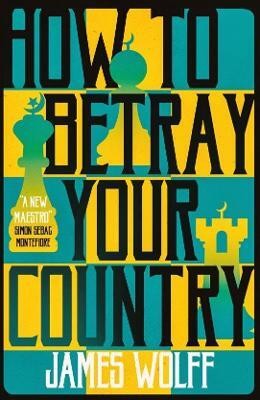 How to Betray Your Country(English, Paperback, Wolff James)