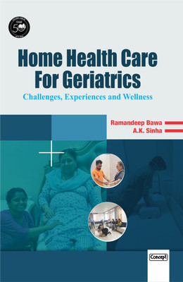 Home Health Care for Geriatrics- Challenges, Experiences and Wellness(English, Hardcover, Bawa Ramandeep)