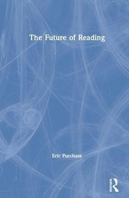 The Future of Reading(English, Hardcover, Purchase Eric)