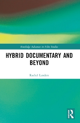 Hybrid Documentary and Beyond(English, Paperback, Landers Rachel)
