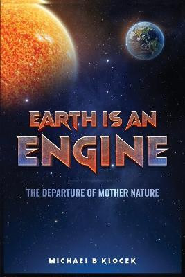 Earth Is an Engine(English, Paperback, B Klocek Michael)