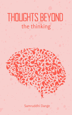 Thoughts beyond the thinking(Paperback, Samruddhi Dange)