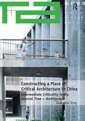 Constructing a Place of Critical Architecture in China(English, Hardcover, Ding Guanghui)