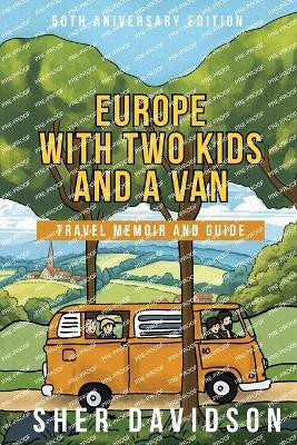 Europe with Two Kids and a Van(English, Paperback, Davidson Sher)