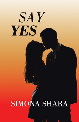 Say Yes(English, Hardcover, Shara Simona)