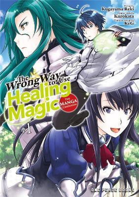 The Wrong Way to Use Healing Magic Volume 1: The Manga Companion(English, Paperback, Kurokata)