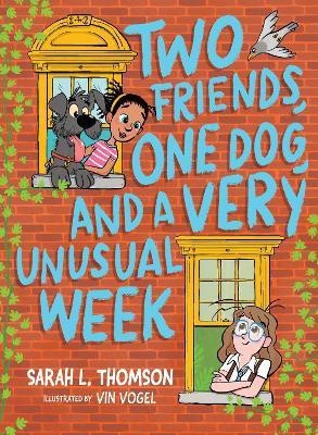 Two Friends, One Dog, and a Very Unusual Week(English, Hardcover, Thomson Sarah L.)