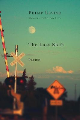 Last Shift(English, Paperback, Levine Philip)