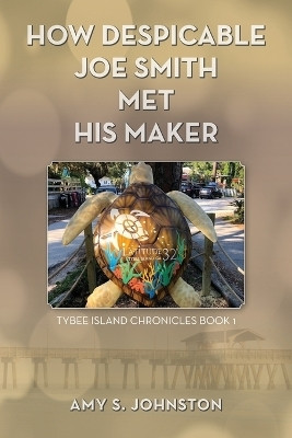 How Despicable Joe Smith Met his Maker(English, Paperback, Johnston Amy S)
