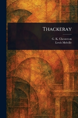 Thackeray(English, Paperback, Chesterton G K)