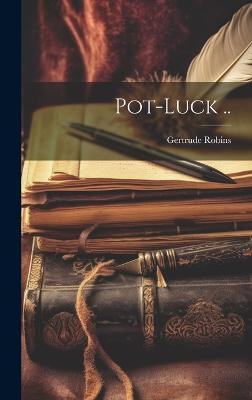 Pot-luck ..(English, Hardcover, unknown)