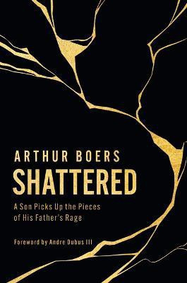 Shattered(English, Hardcover, Boers Arthur)