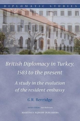 British Diplomacy in Turkey, 1583 to the present(English, Electronic book text, Berridge Geoffrey R.)