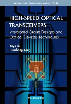 High-speed Optical Transceivers: Integrated Circuits Designs And Optical Devices Techniques  - Integrated Circuit Designs and Optical Devices Techniques(English, Hardcover, unknown)