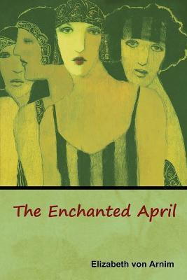 The Enchanted April(English, Paperback, Von Arnim Elizabeth)