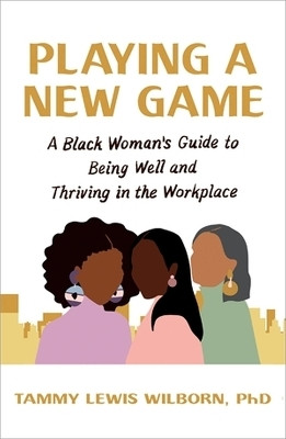 Playing a New Game(English, Paperback, PhD Tammy L Wilborn,)