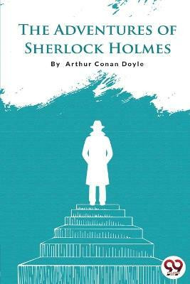 The Adventures of Sherlock Holmes(English, Paperback, Doyle Arthur Conan)