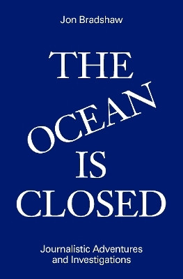The Ocean Is Closed(English, Hardcover, Bradshaw Jon)